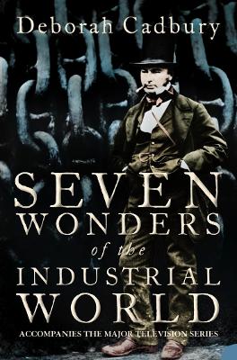 Seven Wonders of the Industrial World - Cadbury, Deborah