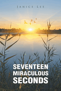 Seventeen Miraculous Seconds