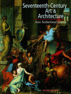 Seventeenth Century Art and Architecture - Harris, Ann Sutherland