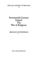 Seventeenth Century Ireland: War of Religions
