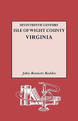 Seventeenth Century Isle of Wight Co., Virginia - Boddie, John Bennett, Mrs.