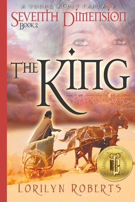 Seventh Dimension - The King: A Young Adult Fantasy - Roberts, Lorilyn