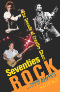 Seventies Rock: The Decade of Creative Chaos