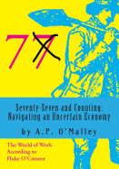 Seventy-Seven and Counting: Navigating an Uncertain Economy: The World of Work According to Fluke O'Connor