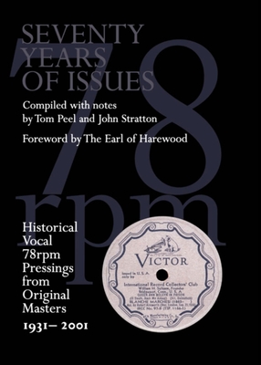 Seventy Years of Issues: Historical Vocal 78rpm Pressings from Original Masters 1931-2001 - Peel, Tom (Editor), and Stratton, John (Editor)