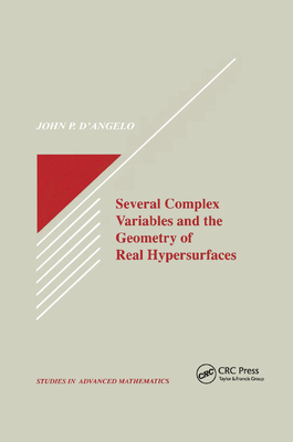 Several Complex Variables and the Geometry of Real Hypersurfaces - D'Angelo, John P.