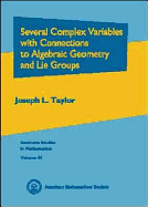 Several Complex Variables with Connections to Algebraic Geometry and Lie Groups.