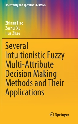 Several Intuitionistic Fuzzy Multi-Attribute Decision Making Methods and Their Applications - Hao, Zhinan, and Xu, Zeshui, and Zhao, Hua