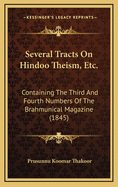 Several Tracts on Hindoo Theism, Etc.: Containing the Third and Fourth Numbers of the Brahmunical Magazine (1845)