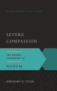 Severe Compassion: The Gospel According to Nahum