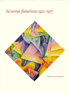 Severini Futurista: 1912-1917