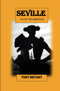Seville: a city of marvels
