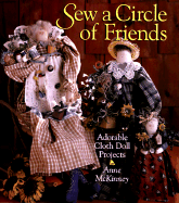 Sew a Circle of Friends: Adorable Cloth Doll Projects - McKinney, Anne