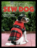 Sew Dog: Easy-Sew Dogwear and Custom Gear for Home and Travel