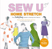 Sew U: Home Stretch: The Built by Wendy Guide to Sewing Knit Fabrics