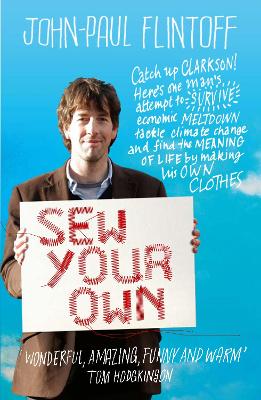 Sew Your Own: Man finds happiness and meaning of life - making clothes - Flintoff, John-Paul