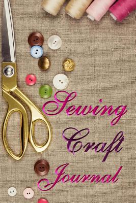 Sewing Craft Journal - Publishing, Pogue, and Pogue, Linda