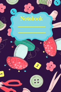 Sewing Notions Journal Notebook: Cute Handy Notepad or Planner for Sewer or Quilting Projects, Daily Journal or Diary, Shopping Lists, To Do List, Seamstress Gifts and Quilter Presents
