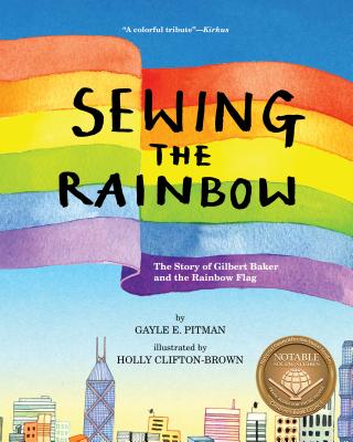Sewing the Rainbow: A Story about Gilbert Baker - Pitman, Gayle E