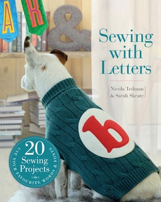 Sewing with Letters: 20 Sewing Projects - Tedman, Nicola, and Skeate, Sarah
