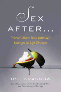 Sex After...: Women Share How Intimacy Changes as Life Changes