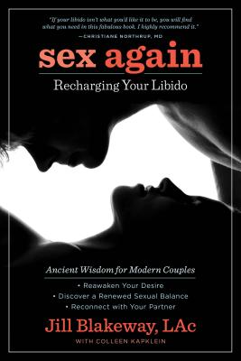 Sex Again: Recharging Your Libido - Blakeway, Jill, Dr., Lac