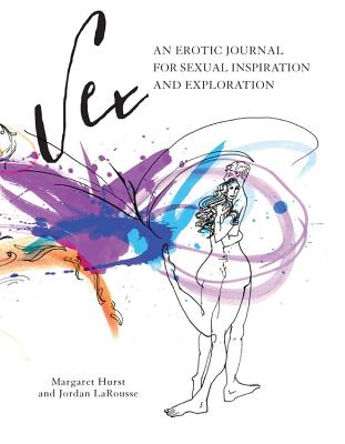 Sex: An Erotic Journal for Sexual Inspiration and Exploration - LaRousse, Jordan