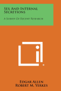 Sex and Internal Secretions: A Survey of Recent Research