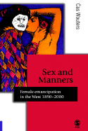 Sex and Manners: Female Emancipation in the West 1890 - 2000