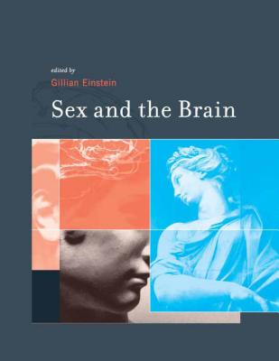 Sex and the Brain - Einstein, Gillian (Editor)