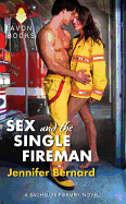 Sex and the Single Fireman: A Bachelor Firemen Novel