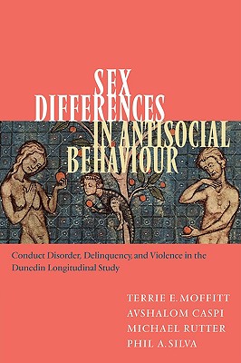 Sex Differences in Antisocial Behaviour: Conduct Disorder, Delinquency, and Violence in the Dunedin Longitudinal Study - Moffitt, Terrie E., and Caspi, Avshalom, and Rutter, Michael