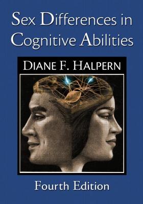 Sex Differences in Cognitive Abilities: 4th Edition - Halpern, Diane F