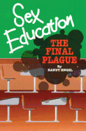 Sex Education: The Final Plague