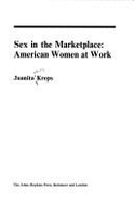 Sex in the Marketplace - Kreps, Juanita, Ms.