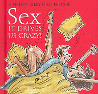 Sex: It Drives Us Crazy!