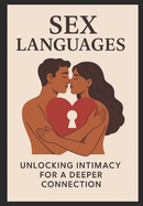 Sex Languages: Unlocking Intimacy for a Deeper Connection