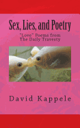 Sex, Lies, and Poetry: Love Poems from the Daily Travesty