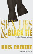 Sex, Lies & Black Tie: Sex and Lies Book 6