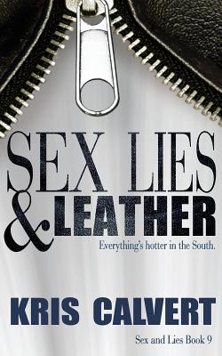 Sex, Lies & Leather - Calvert, Kris