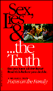 Sex, Lies & ....Truth - Focus on the Family, and Zettersten, Rolf, and Zettersten