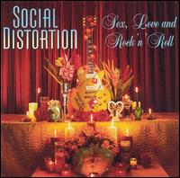 Sex, Love and Rock 'n' Roll - Social Distortion