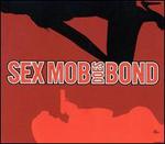 Sex Mob Does Bond