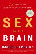 Sex on the Brain: 12 Lessons to Enhance Your Love Life