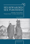 Sex Rewarded, Sex Punished: A Study of the Status 'Female Slave' in Early Jewish Law