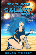 Sex Slaves from Galaxy Seven