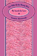 Sex with All the Wrong Men: My Search for Love - Kennedy, Louise