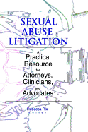 Sexual Abuse Litigation: A Practical Resource for Attorneys, Clinicians, and Advocates