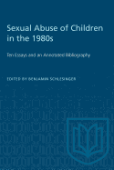 Sexual Abuse of Children in the 1980s: Ten Essays and an Annotated Bibliography