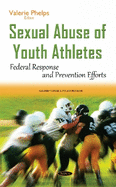 Sexual Abuse of Youth Athletes: Federal Response & Prevention Efforts